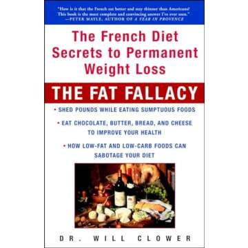 The Fat Fallacy: The French Diet Secrets to Permanent Weight Loss
