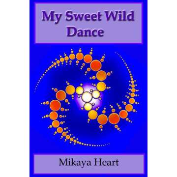 My Sweet Wild Dance - An Inspiring Memoir