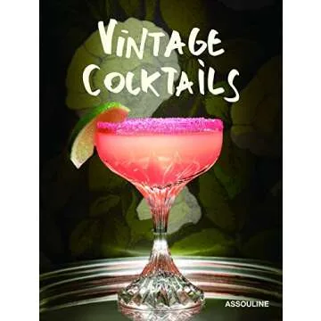 Vintage Cocktails: Classic Recipes for Timeless Mixology