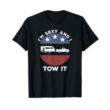 Funny Camping RV Im Sexy And I Tow It T-Shirt