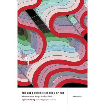 The User Experience Team of One: A Research and Design Survival Guide