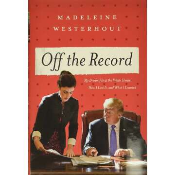 Off the Record: My Dream Job at the White House and Lessons Learned
