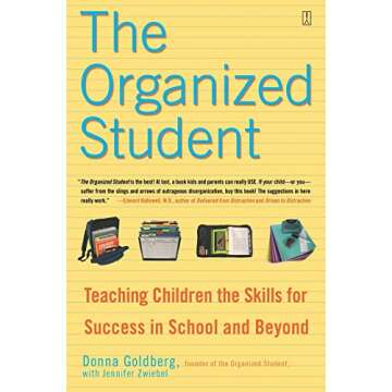 The Organized Student: Teaching Children the Skills for Success in School and Beyond