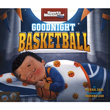 Goodnight Basketball (Sports Illustrated Kids Bedtime Books)