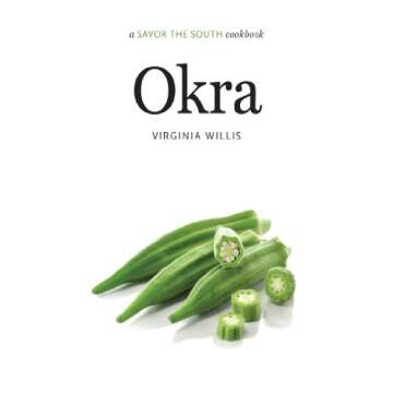Okra: A Savor the South Cookbook for Every Kitchen