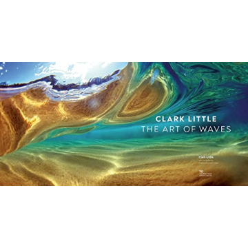 Clark Little: The Art of Waves - Stunning Ocean Photography Book