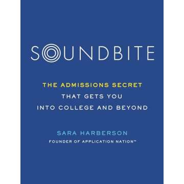 Soundbite: The Admissions Secret that Gets You Into College and Beyond