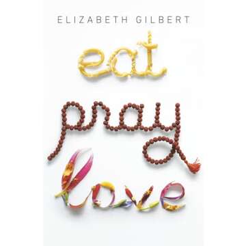 Explore Eat, Pray, Love for Self-Discovery and Growth