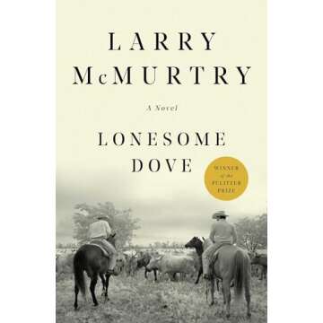 Lonesome Dove: A Novel