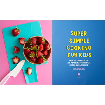 Super Simple Cooking for Kids with Fun and Easy Recipes