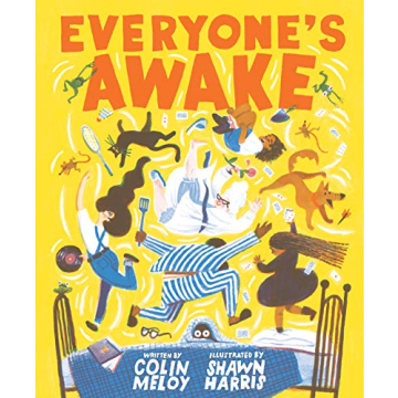 Everyone's Awake: (Read-Aloud Bedtime Book, Goodnight Book for Kids)