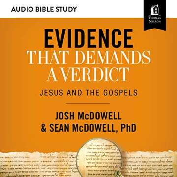 Evidence That Demands a Verdict: Audio Bible Studies on Jesus and the Gospels