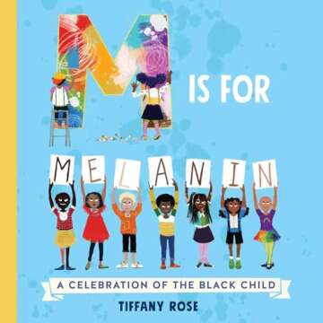M Is for Melanin: A Celebration of the Black Child