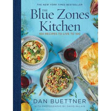 The Blue Zones Kitchen: 100 Delicious Recipes for Longevity