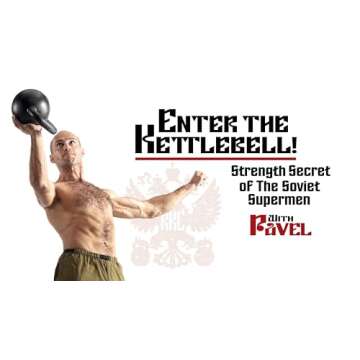 Enter The Kettlebell! Strength Secret of the Soviet Supermen