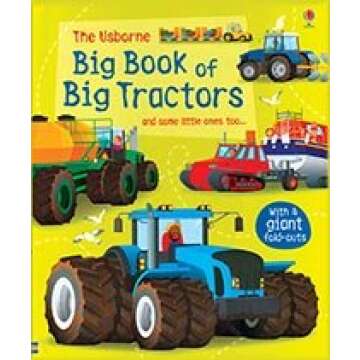 Big Book of Tractors: A Comprehensive Guide for Future Farmers