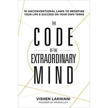The Code of the Extraordinary Mind: Unlock Your Potential with Wisdom and Insights