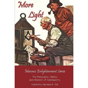 More Light - Masonic Enlightenment Series: A Deep Dive into Freemasonry