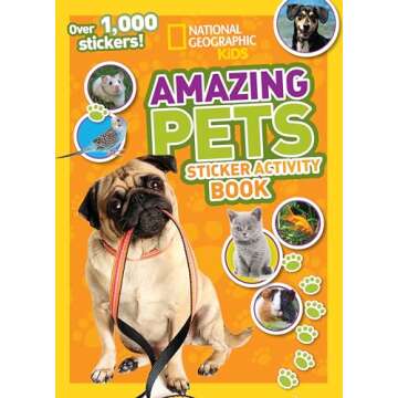 National Geographic Kids Amazing Pets Sticker Activity Book: Over 1,000 Stickers!