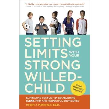Setting Limits with Your Strong-Willed Child, Revised and Expanded 2nd Edition: Eliminating Conflict...