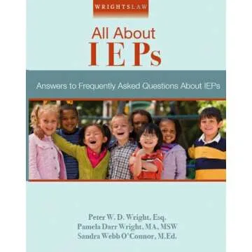 Wrightslaw: All About IEPs - Your Essential Guide to Individualized Education Programs