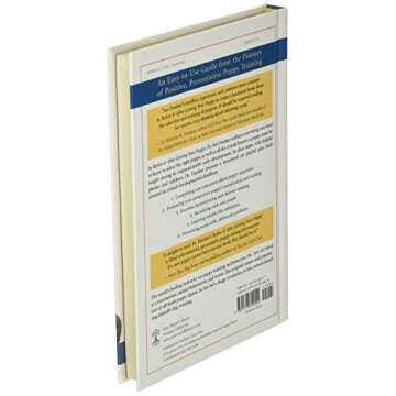 Before and After Getting Your Puppy: The Positive Approach to Raising a Happy, Healthy, and Well-Behaved Dog