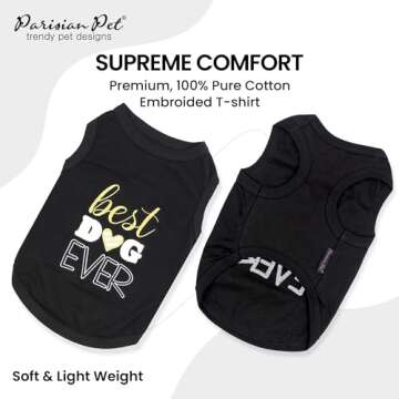 Parisian Pet Dog Tshirt - Embroidered “ Best Dog Ever “ Dog Shirt - Pure Cotton and Lightweight ...