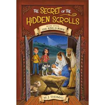 The Secret of the Hidden Scrolls: The King Is Born, Book 7 (The Secret of the Hidden Scrolls, 7)
