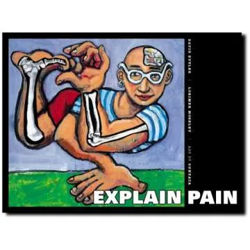 Explain Pain: A Comprehensive Guide to Understanding Chronic Pain