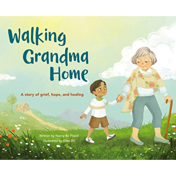 Walking Grandma Home: A Heartwarming Children’s Tale of Grief and Healing