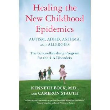 Healing the New Childhood Epidemics: Autism, ADHD, Asthma, and Allergies: The Groundbreaking Program...