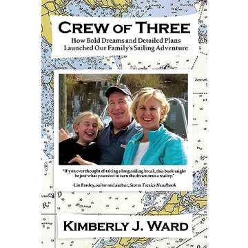 Crew of Three: How Bold Dreams and Detailed Plans Launched Our Family's Sailing Adventure