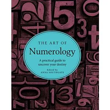 The Art of Numerology: A practical guide to uncover your destiny