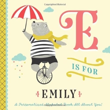 E is for Emily: A Personalized Alphabet Book All About You! (Personalized Children's Book)