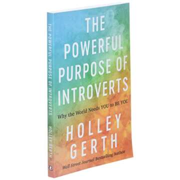 The Powerful Purpose of Introverts: Why the World Needs You to Be You