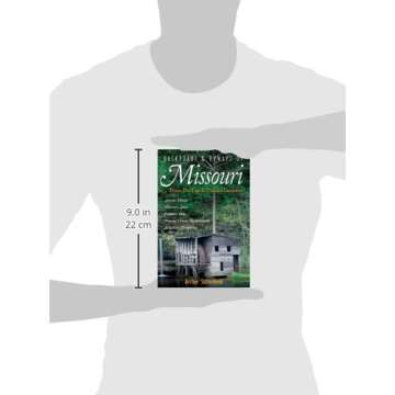 Backroads & Byways of Missouri: Drives, Day Trips & Weekend Excursions