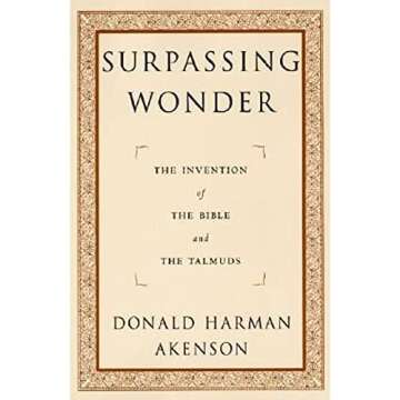 Surpassing Wonder: The Invention of the Bible and the Talmuds