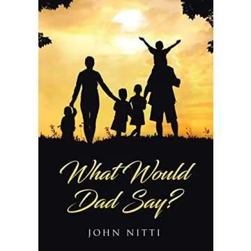 What Would Dad Say?