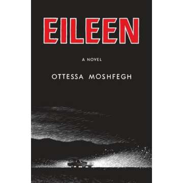 Eileen: A Novel