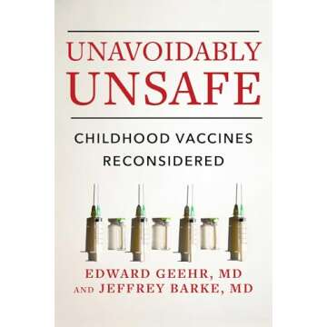 Unavoidably Unsafe: Reconsidering Childhood Vaccines for Parents