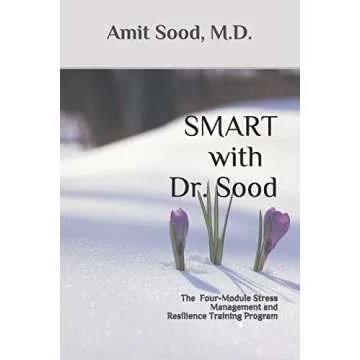 SMART with Dr. Sood: The Four-Module Stress Management And Resilience Training Program