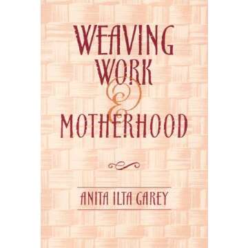 Empowerment Through Weaving: Insights on Work & Motherhood