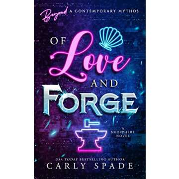 Of Love and Forge: A Neosphere Novel (Beyond a Contemporary Mythos)
