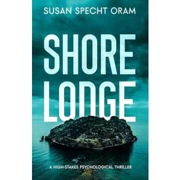 Shore Lodge: A High-Stakes Psychological Thriller Experience by Susan Specht Oram