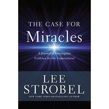 The Case for Miracles: A Journalist Investigates Evidence for the Supernatural
