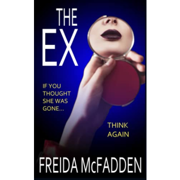 The Ex: An unputdownable psychological thriller with a heartstopping twist