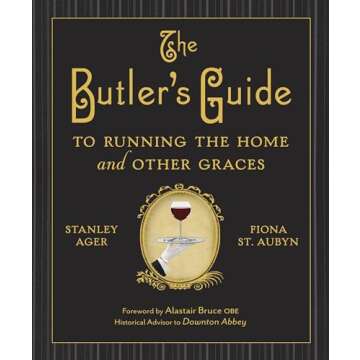 The Butler's Guide to Running the Home and Other Graces