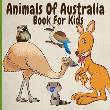 Animals Of Australia Book For Kids: Amazing, Funny, Rare And Endangered Animals From Down Under