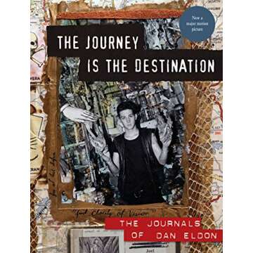 The Journey Is the Destination, Revised Edition: The Journals of Dan Eldon