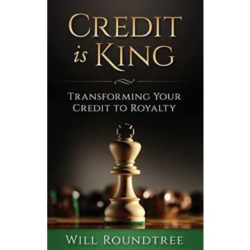 Credit Is King: Transforming Your Credit to Royalty